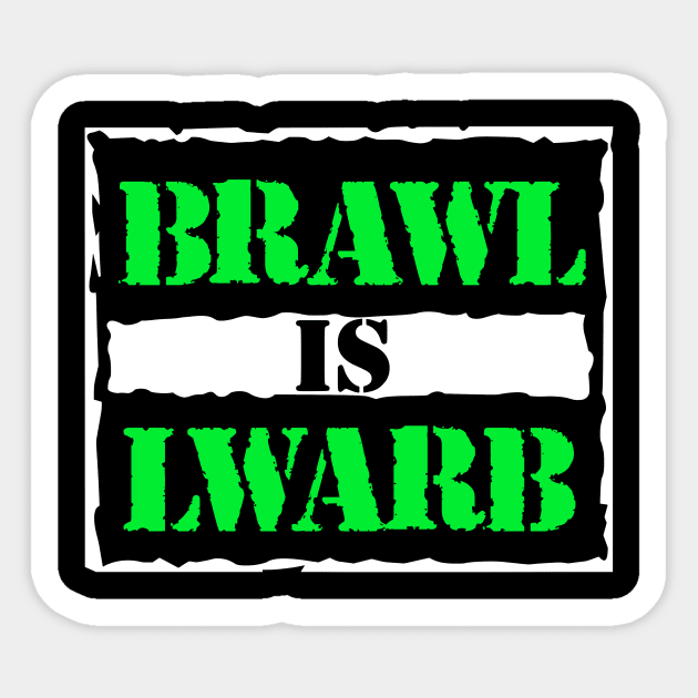 BRAWL IS LWARB Sticker by brawlusa